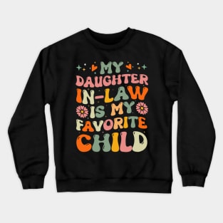 my daughter in law is my favorite child Crewneck Sweatshirt